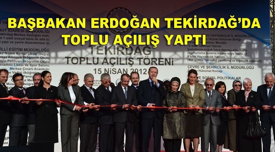 Başbakan Erdoğan Tekirdağ’da toplu açılış yaptı 