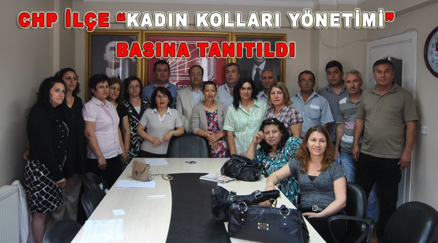 CHP İlçe “Kadın Kolları Yönetimi” basına tanıtıldı 