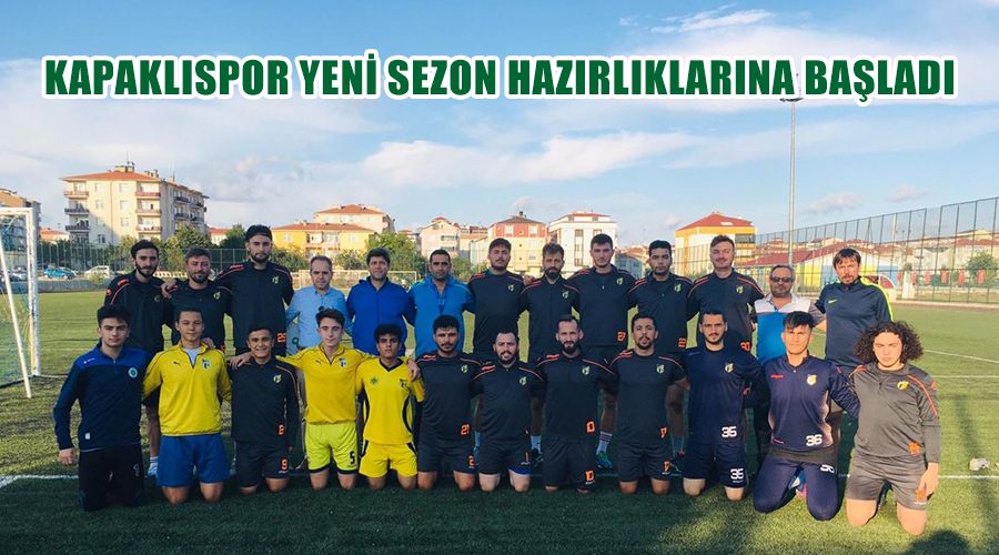 Kapaklıspor yeni sezon hazırlıklarına başladı