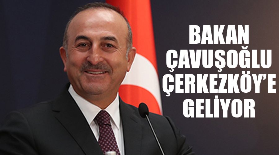 Bakan Çavuşoğlu Çerkezköy