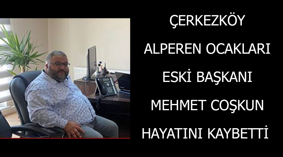 Alperen Ocakları eski Başkanı Coşkun hayatını kaybetti