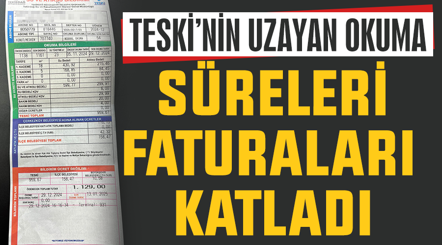 TESKİ’nin uzayan okuma süreleri faturaları katladı