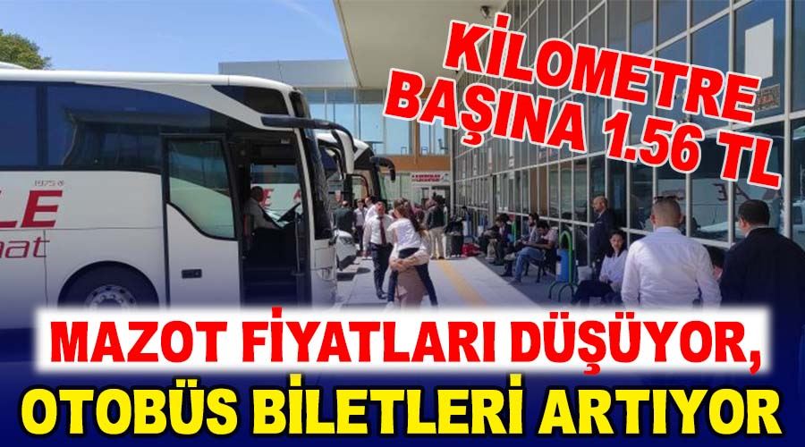 Mazot fiyatları düşüyor, otobüs biletleri artıyor