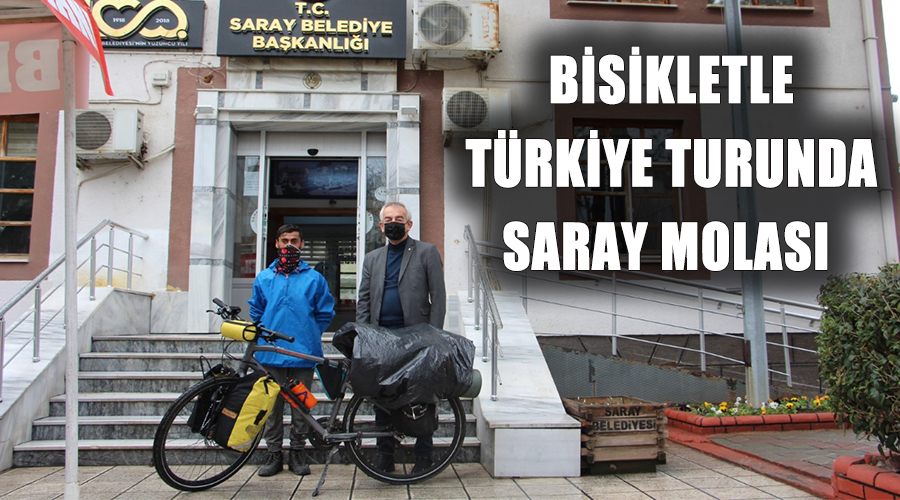 Bisikletle Türkiye turunda Saray molası