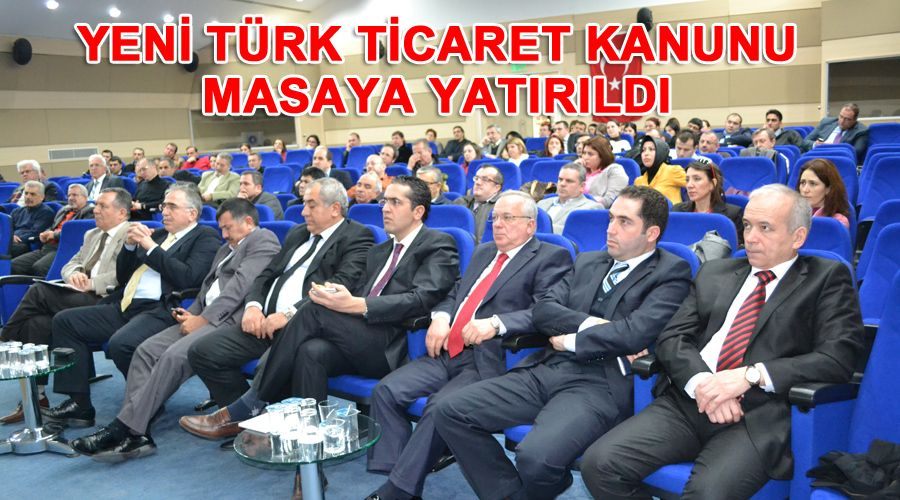 Yeni Türk Ticaret Kanunu masaya yatırıldı 