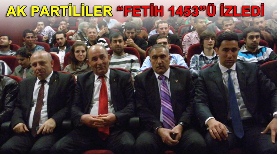 AK Partililer “Fetih 1453”ü izledi 