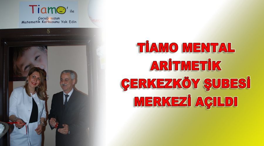 Tiamo Mental Aritmetik Çerkezköy Şubesi Merkezi Açıldı 