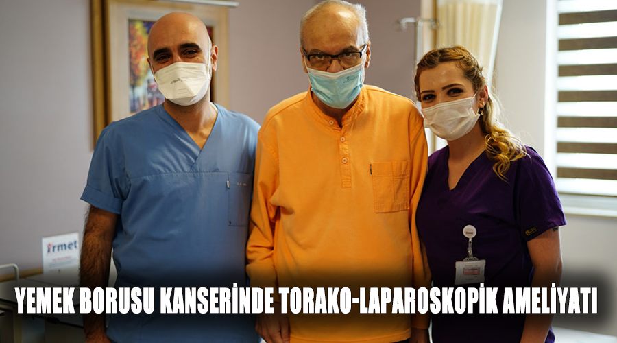 Yemek borusu kanserinde Torako-Laparoskopik ameliyatı