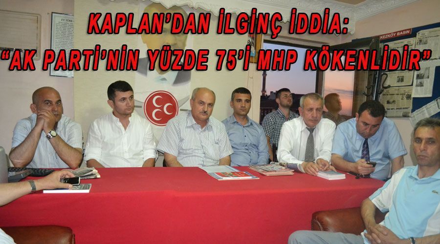 Kaplan’dan ilginç iddia: “AK Parti’nin yüzde 75’i MHP kökenlidir” 