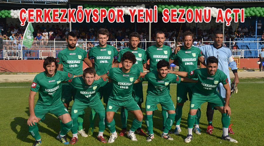 Çerkezköyspor yeni sezonu açtı  
