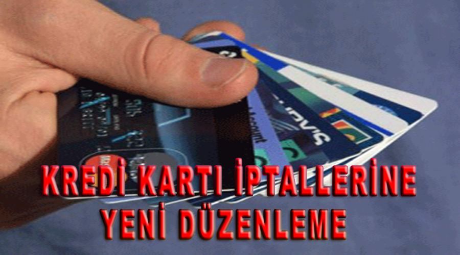 Kredi kartı iptallerine yeni düzenleme 