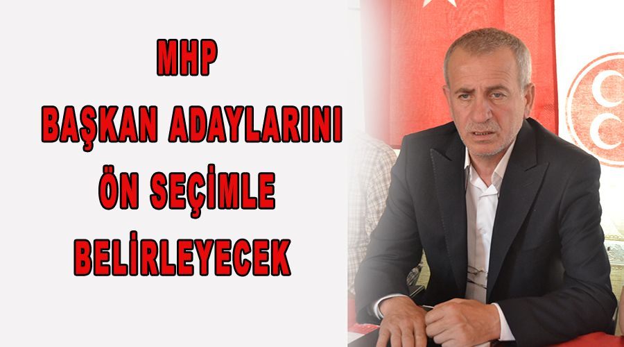 MHP başkan adaylarını ön seçimle belirleyecek 