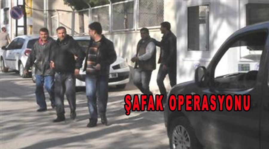 Şafak operasyonunda 20 tutuklama 