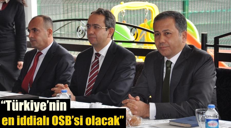  “Türkiye’nin en iddialı OSB’si olacak”