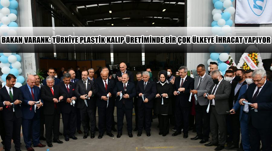 Bakan Varank: Türkiye plastik kalıp üretiminde bir çok ülkeye ihracat yapıyor