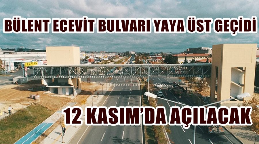 Bülent Ecevit Bulvarı yaya üst geçidi 12 Kasım