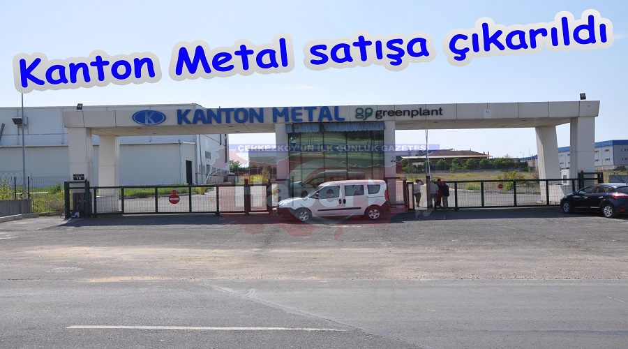 Kanton Metal satışa çıkarıldı