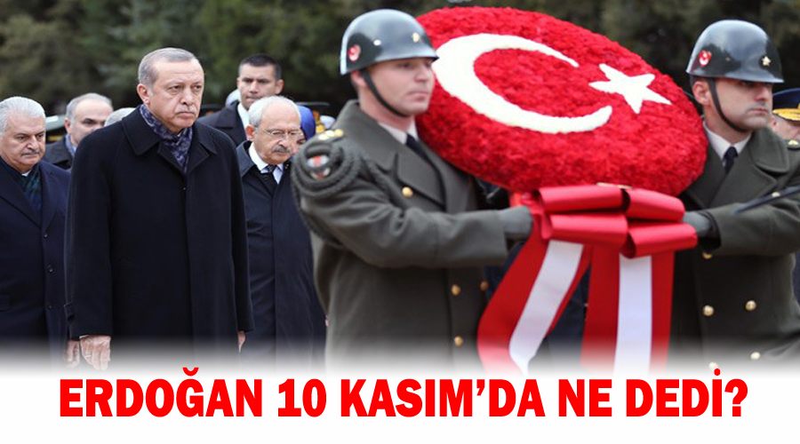 Erdoğan 10 Kasım