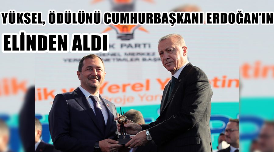 Yüksel, ödülünü Cumhurbaşkanı Erdoğan