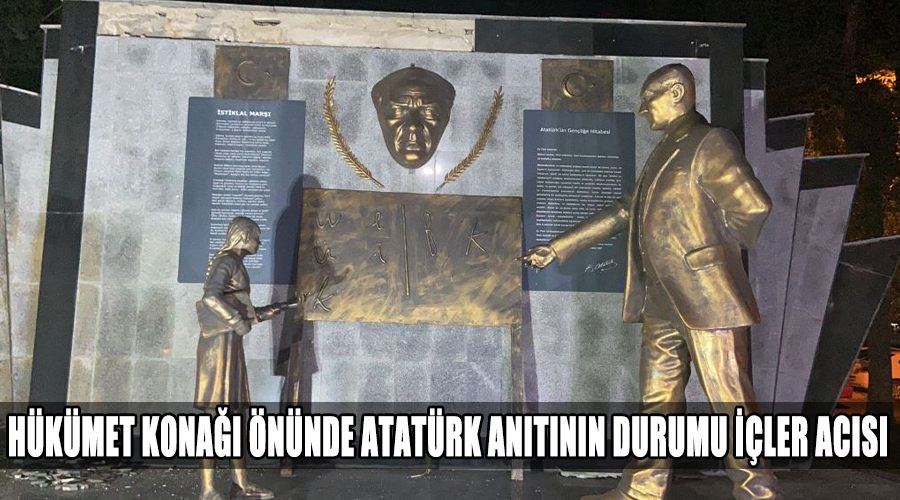 Hükümet konağı önünde Atatürk Anıtının durumu içler acısı