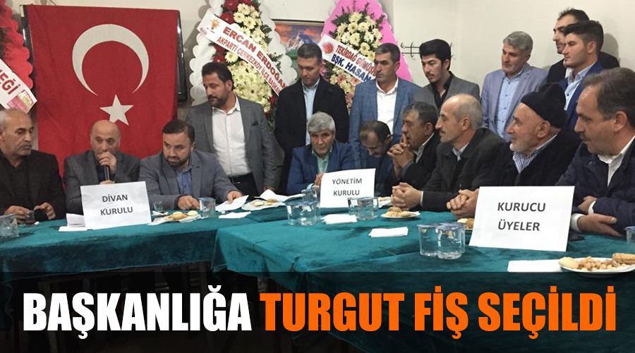 Başkanlığa Turgut Fiş seçildi