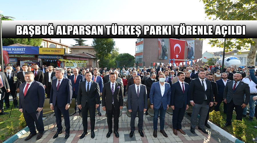 Başbuğ Alparsan Türkeş parkı törenle açıldı