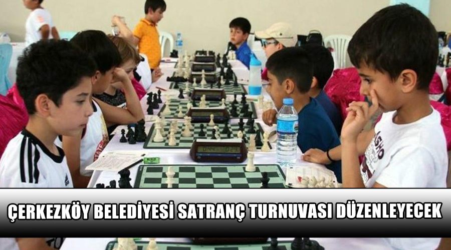 Çerkezköy Belediyesi satranç turnuvası düzenleyecek